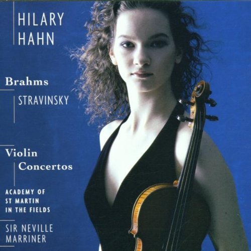 Hahn , Hilary - Brahms: Violinkonzert in D-dur, Op. 77 / Stravinsky: Violinkonzert in D (Marriner)