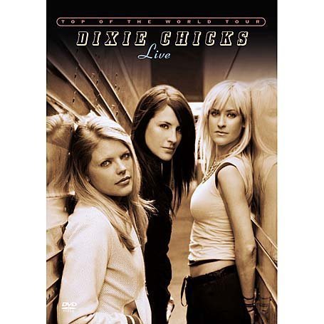 Dixie Chicks - Live - Top of the World Tour