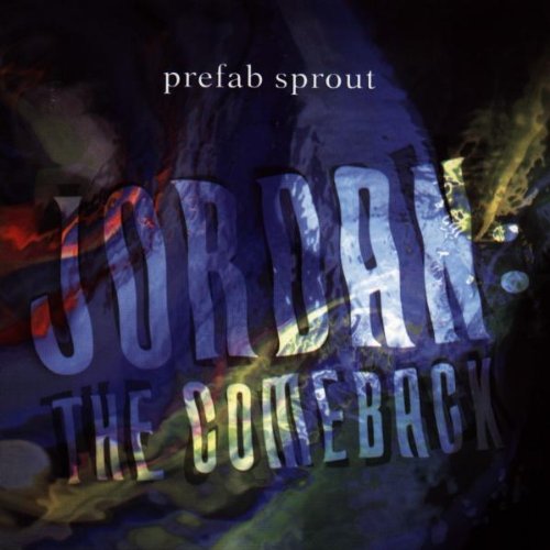 Prefab Sprout - Jordan : the comeback