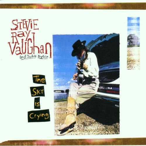 Vaughan , Stevie Ray  and Double Trouble - The sky is crying