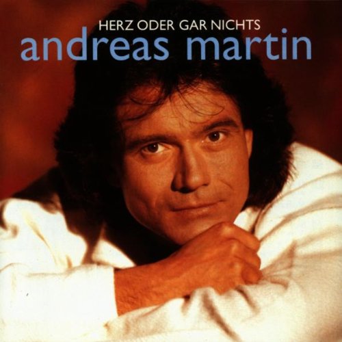 Martin , Andreas - Herz oder gar nichts