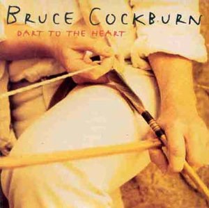 Cockburn , Bruce - Dart to the Heart