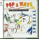 Sampler - Pop & Wave Spezial - Die deutschen Wave Klassiker