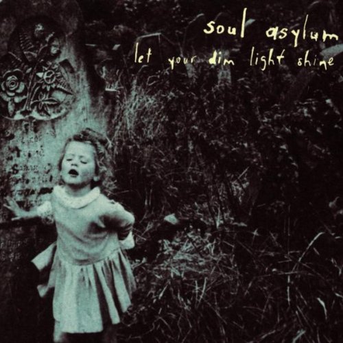 Soul Asylum - Let your dim light shine