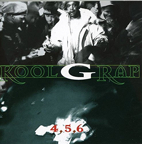 Kool G Rap - 4, 5, 6