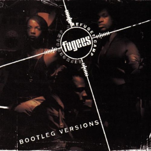 Fugees (Refugee Camp) - Bootleg Versions