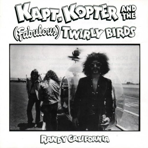 Kapt. Kopter And The (Fabulous) Twirly Birds - Randy California (Expanded)