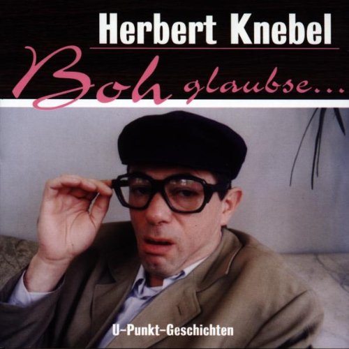 Knebel , Herbert - Boh glaubse...