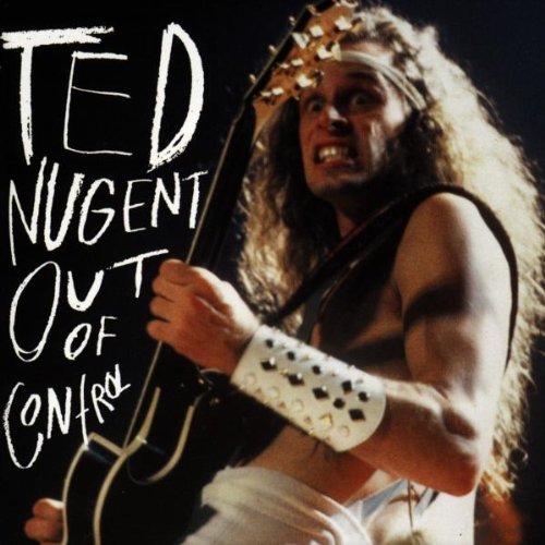 Nugent , Ted - Out of control