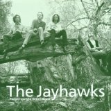 Jayhawks , The - Hollywood Town Hall