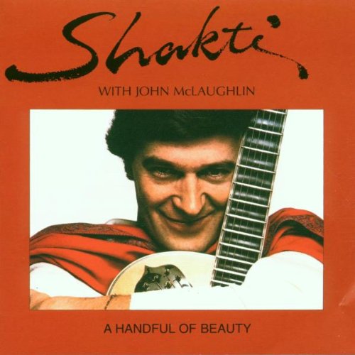 Shakti With John McLaughlin - A Handful Of Beauty