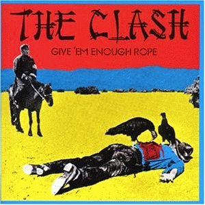 Clash , The - Give 'em enough rope (Remastered)