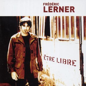 Lerner , Frederic - Etre Libre