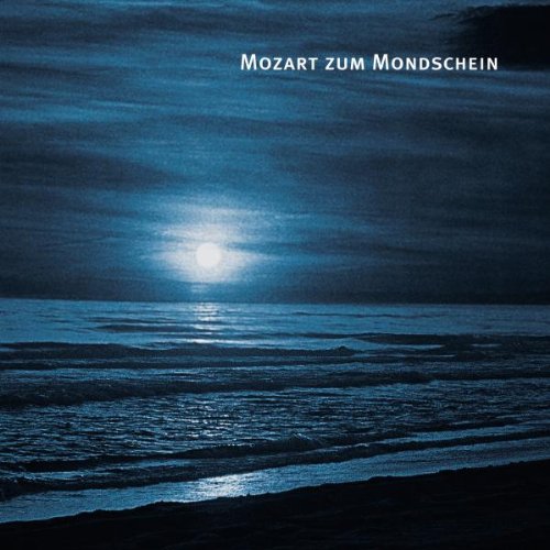 Mozart , Wolfgang Amadeus - Mozart zum Mondschein