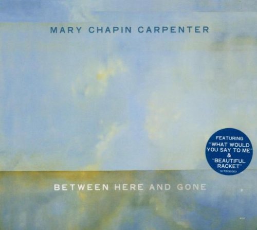 Mary Chapin Carpenter - Between Here and Gone