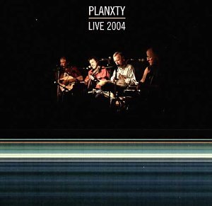 Planxty - Live 2004