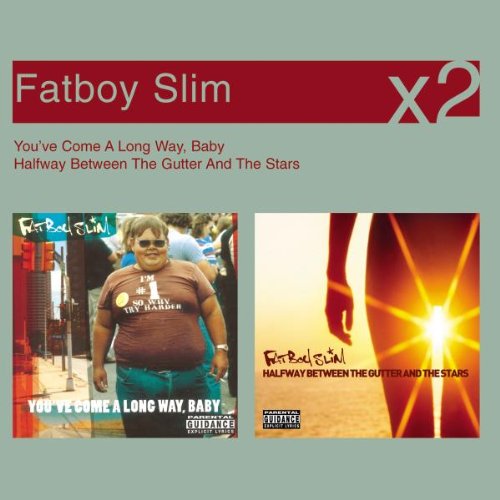 Fatboy Slim - You've Come A Long Way, Baby / Halfway Between The Gutter And The Stars (x2)