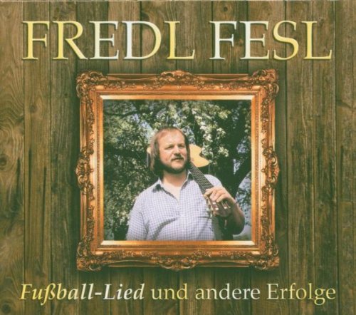 Fredl Fesl - Fußball Lied und andere Erfolge