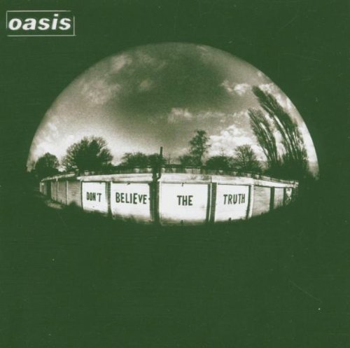 Oasis - Don't believe the truth