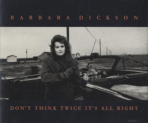 Dickson , Barbara - Don't Think Twice It's All Right (Maxi)