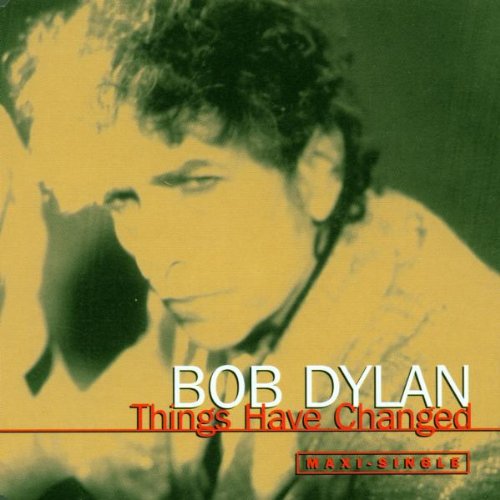 Dylan , Bob - Things Have Changed (Maxi)