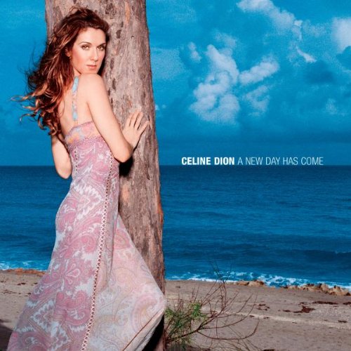 Dion , Celine - A new day has come