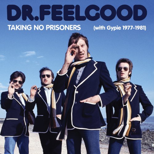 Dr.Feelgood - Taking No Prisoners (With Gypie 1977-81)