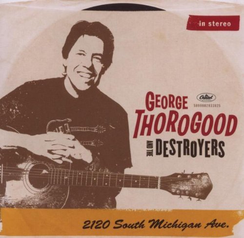 Thorogood , George - 2120 South Michigan Ave.