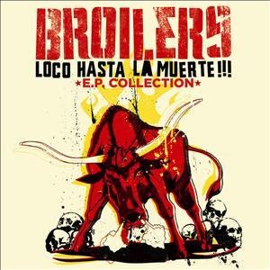 Broilers - Loco Hasta la Muerta-Ep Collection