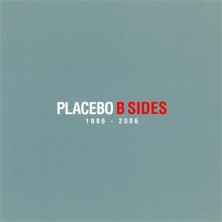 Placebo - B-Sides: 1996-2006