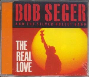 Seger , Bob and Silver Bullet Band , The - The Real Love (Maxi)