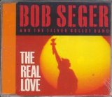 Seger , Bob and Silver Bullet Band , The - The Real Love (Maxi)