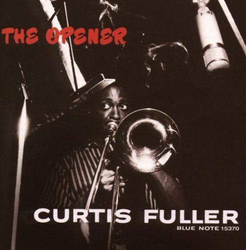 Fuller , Curtis - The Opener (The Rudy van Gelder Edition)