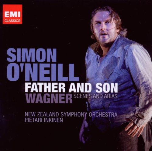 O'Neill , Simon - Wagner: Father And Son - Scenes And Arias