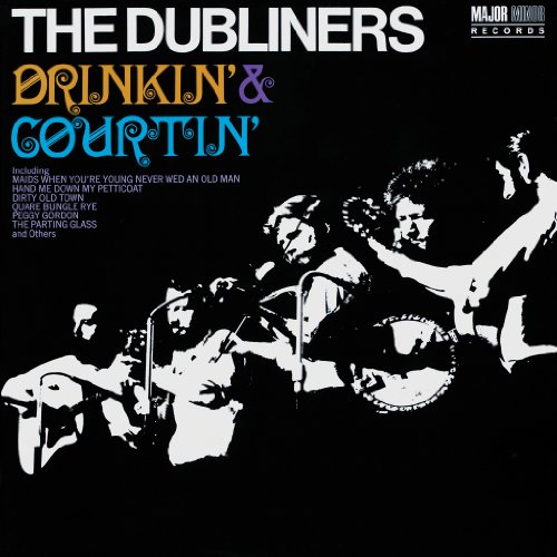 the Dubliners - Drinkin' & Courtin' (2012 Remaster)