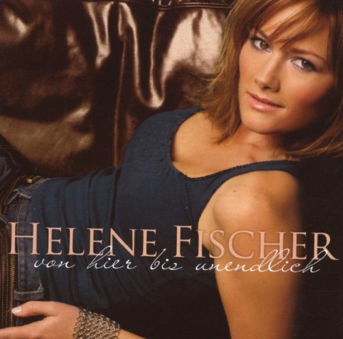 Helene Fischer - Von hier bis unendlich - Re-Release