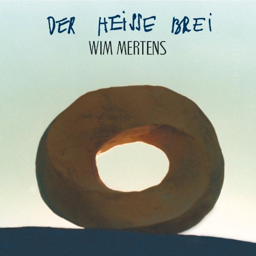 Wim Mertens - Der Heisse Brei