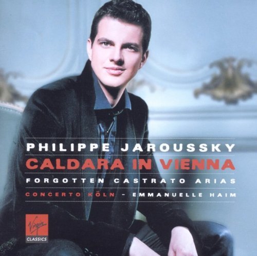 Philippe Jaroussky - Caldara in Vienna - Forgotten Castrato Arias