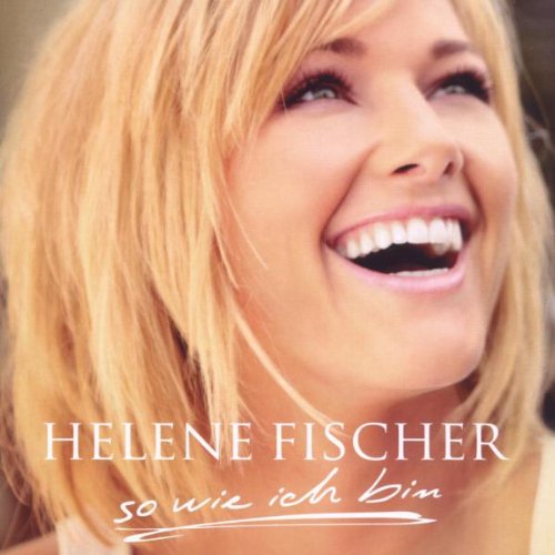 Fischer , Helene - So wie ich bin