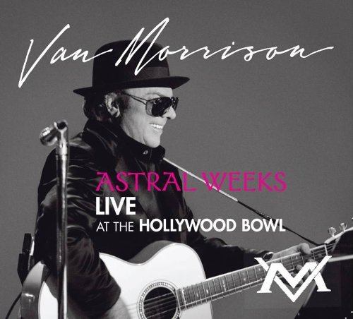 Morrison , Van - Astral Weeks - Live at the Hollywood Bowl