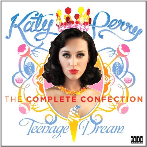 Perry , Katy - Teenage Dream: The Complete Confection