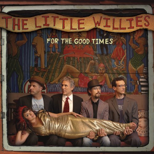 the Little Willies - For the Good Times