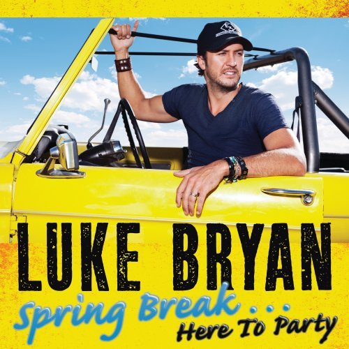 Luke Bryan - Spring Break: Here to Party