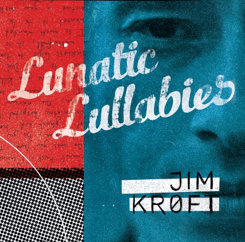 Kroft , Jim - Lunatic Lullabies