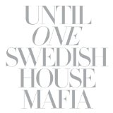 Swedish House Mafia - Until Now