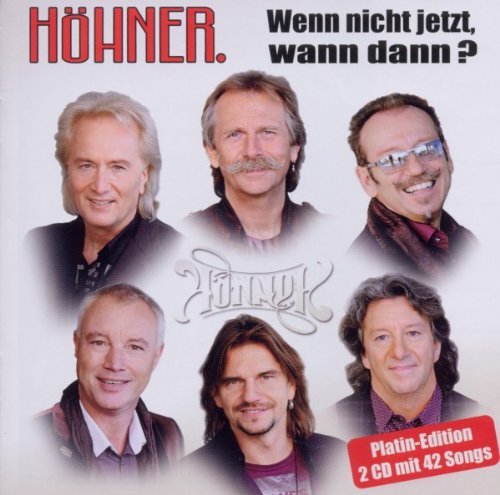 Höhner - Wenn nicht jetzt wann dann - Die größten Hits (Platin-Edition)