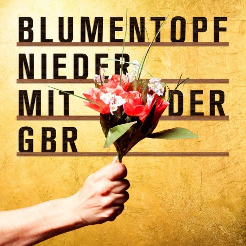 Blumentopf - Nieder mit der GBR (Deluxe Edition)