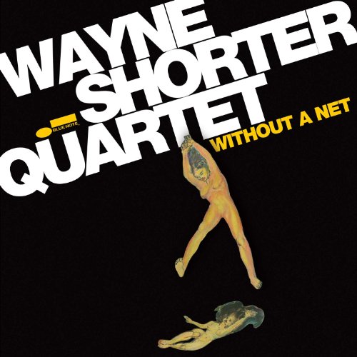 Wayne Shorter Quartet , The - Without a Net