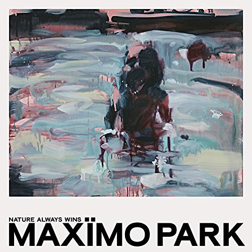 Maximo Park - Nature Always Wins (Deluxe Gatefold Edition) (Vinyl)