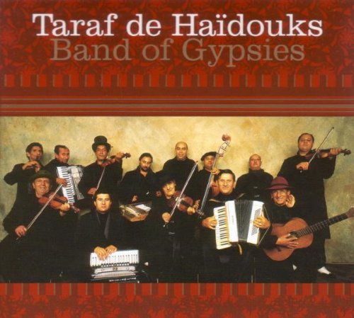 Taraf de Haidouks - Band of gypsies